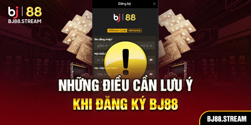lưu ý khi đăng ký bj88