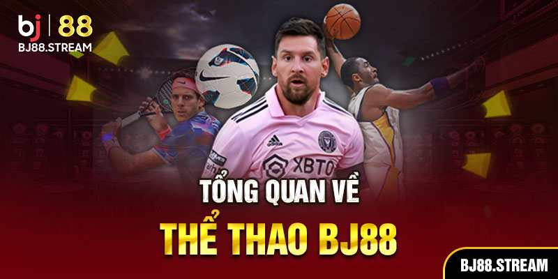 Tổng quan về thể thao BJ88